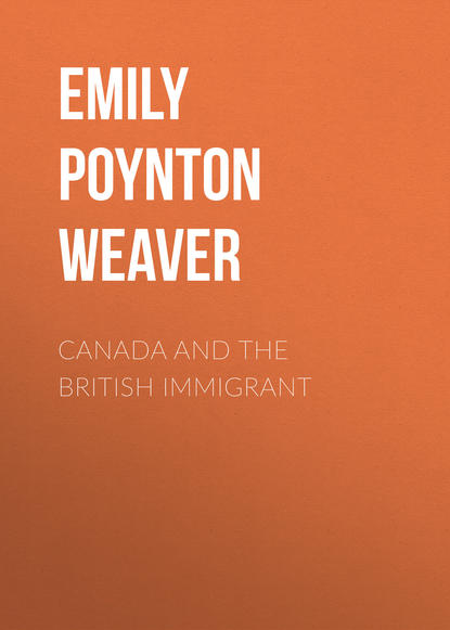 Скачать книгу Canada and the British immigrant