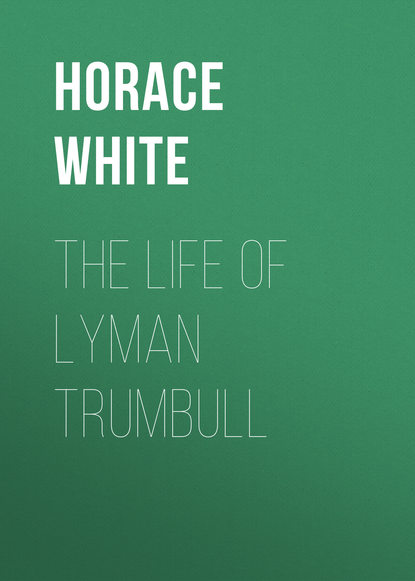 Скачать книгу The Life of Lyman Trumbull