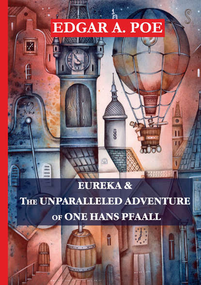 Eureka &amp; The Unparalleled Adventure of One Hans Pfaall