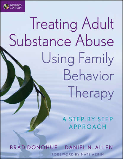 Скачать книгу Treating Adult Substance Abuse Using Family Behavior Therapy. A Step-by-Step Approach