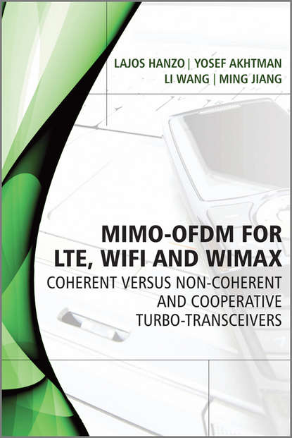 Скачать книгу MIMO-OFDM for LTE, WiFi and WiMAX. Coherent versus Non-coherent and Cooperative Turbo Transceivers