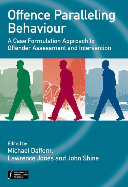 Скачать книгу Offence Paralleling Behaviour. A Case Formulation Approach to Offender Assessment and Intervention