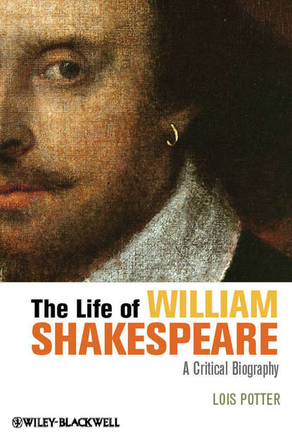 Скачать книгу The Life of William Shakespeare. A Critical Biography