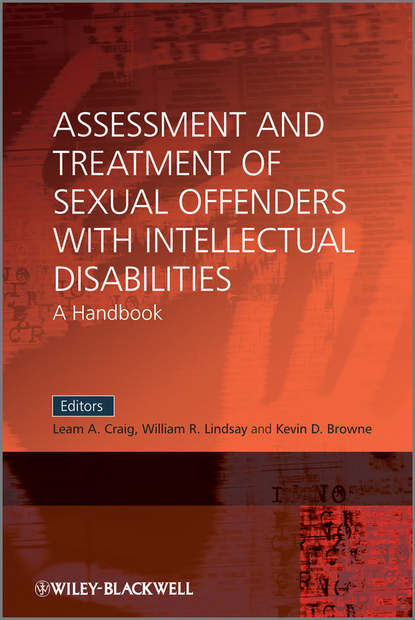 Скачать книгу Assessment and Treatment of Sexual Offenders with Intellectual Disabilities. A Handbook