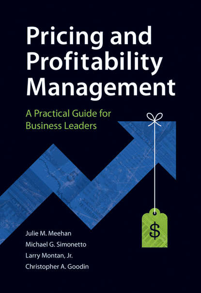 Скачать книгу Pricing and Profitability Management. A Practical Guide for Business Leaders