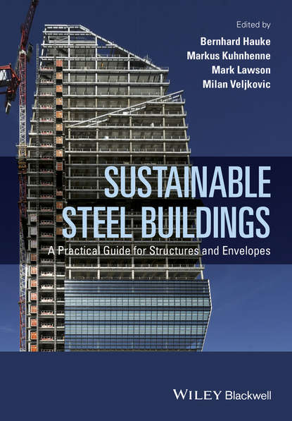 Скачать книгу Sustainable Steel Buildings. A Practical Guide for Structures and Envelopes