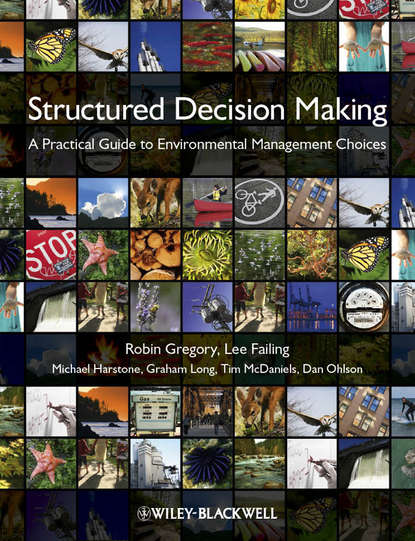 Скачать книгу Structured Decision Making. A Practical Guide to Environmental Management Choices