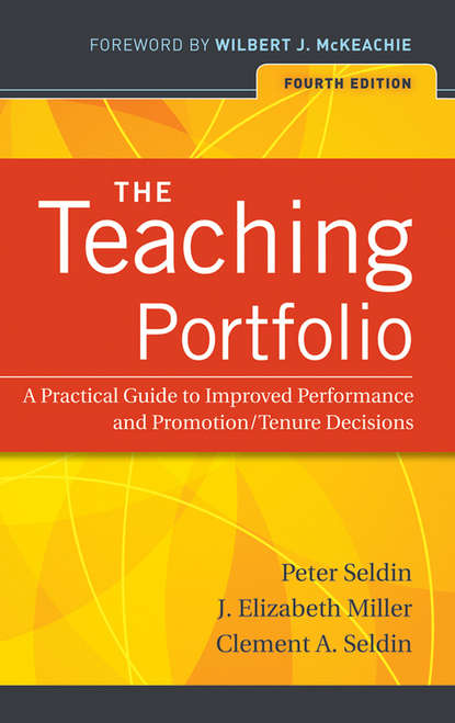 Скачать книгу The Teaching Portfolio. A Practical Guide to Improved Performance and Promotion/Tenure Decisions