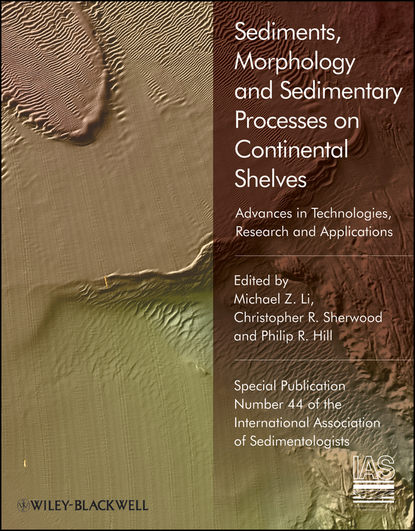 Скачать книгу Sediments, Morphology and Sedimentary Processes on Continental Shelves. Advances in technologies, research and applications (Special Publication 44 of the IAS)