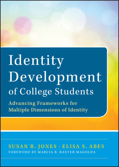 Скачать книгу Identity Development of College Students. Advancing Frameworks for Multiple Dimensions of Identity