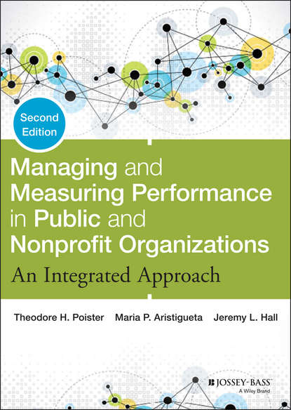 Скачать книгу Managing and Measuring Performance in Public and Nonprofit Organizations. An Integrated Approach
