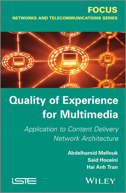 Скачать книгу Quality of Experience for Multimedia. Application to Content Delivery Network Architecture