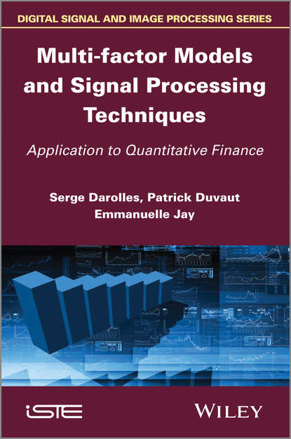 Скачать книгу Multi-factor Models and Signal Processing Techniques. Application to Quantitative Finance