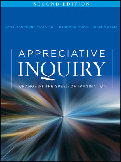 Скачать книгу Appreciative Inquiry. Change at the Speed of Imagination