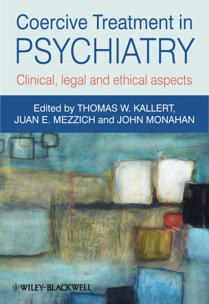 Скачать книгу Coercive Treatment in Psychiatry. Clinical, legal and ethical aspects