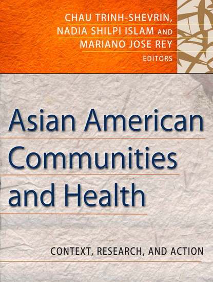 Скачать книгу Asian American Communities and Health. Context, Research, Policy, and Action