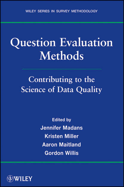 Скачать книгу Question Evaluation Methods. Contributing to the Science of Data Quality