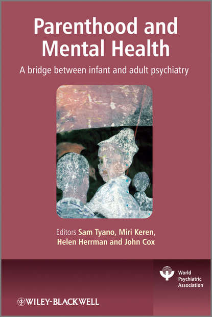 Скачать книгу Parenthood and Mental Health. A bridge between infant and adult psychiatry