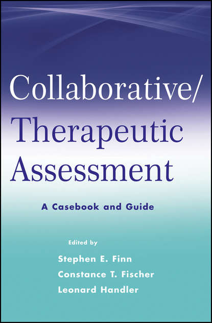 Скачать книгу Collaborative / Therapeutic Assessment. A Casebook and Guide