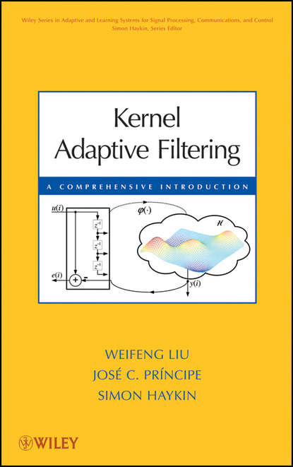 Скачать книгу Kernel Adaptive Filtering. A Comprehensive Introduction