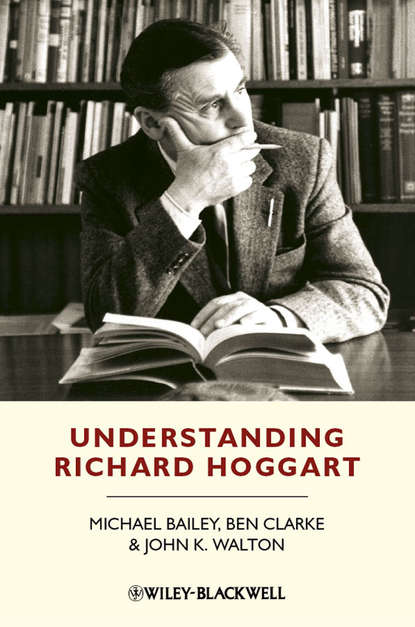 Скачать книгу Understanding Richard Hoggart. A Pedagogy of Hope