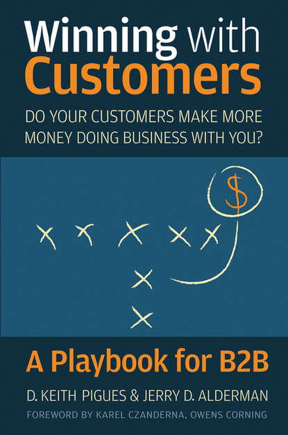 Скачать книгу Winning with Customers. A Playbook for B2B
