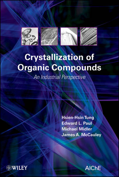 Скачать книгу Crystallization of Organic Compounds. An Industrial Perspective