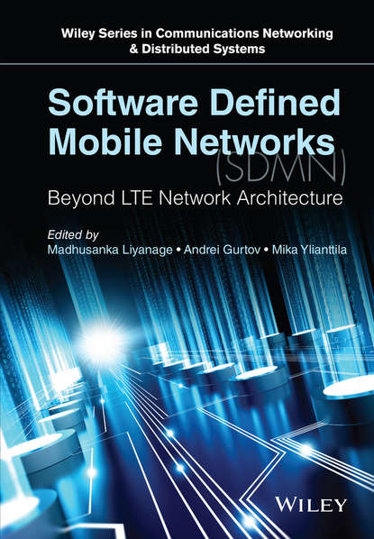 Скачать книгу Software Defined Mobile Networks (SDMN). Beyond LTE Network Architecture