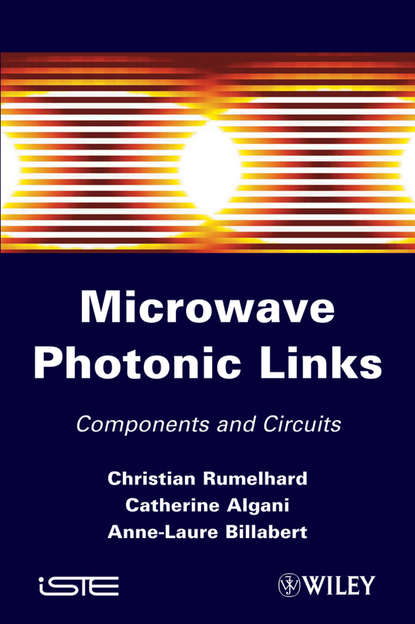 Скачать книгу Microwaves Photonic Links. Components and Circuits