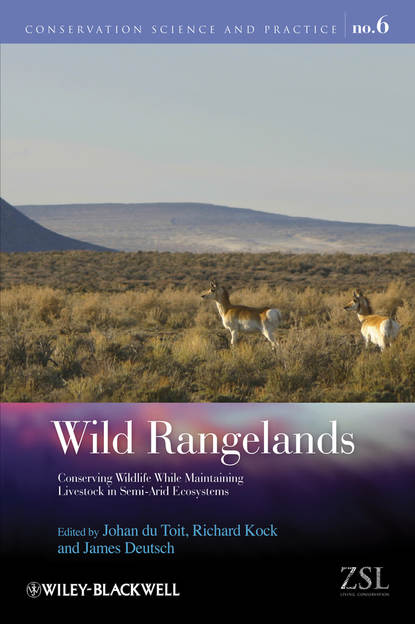 Скачать книгу Wild Rangelands. Conserving Wildlife While Maintaining Livestock in Semi-Arid Ecosystems