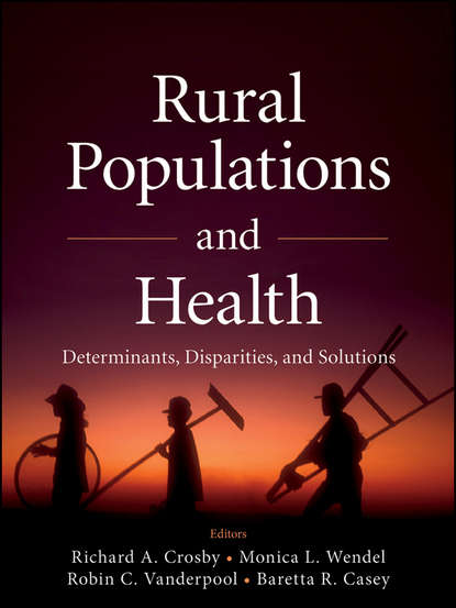 Скачать книгу Rural Populations and Health. Determinants, Disparities, and Solutions