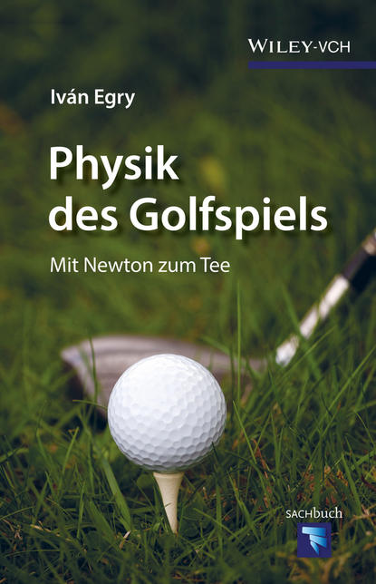 Скачать книгу Physik des Golfspiels. Mit Newton zum Tee