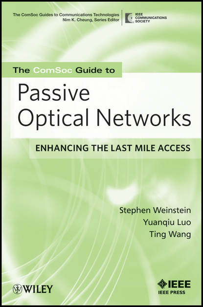 Скачать книгу The ComSoc Guide to Passive Optical Networks. Enhancing the Last Mile Access