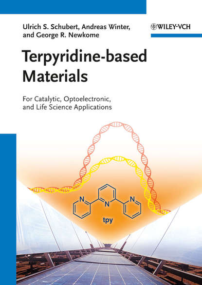 Скачать книгу Terpyridine-based Materials. For Catalytic, Optoelectronic and Life Science Applications