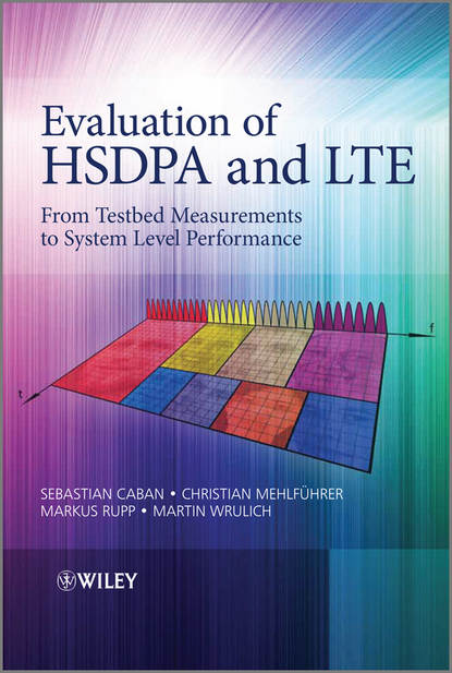 Скачать книгу Evaluation of HSDPA and LTE. From Testbed Measurements to System Level Performance