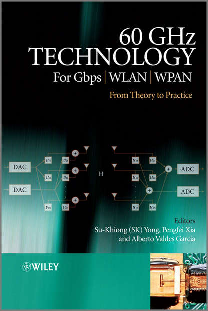 Скачать книгу 60GHz Technology for Gbps WLAN and WPAN. From Theory to Practice