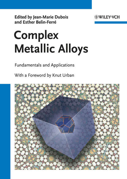 Скачать книгу Complex Metallic Alloys. Fundamentals and Applications