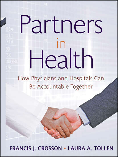 Скачать книгу Partners in Health. How Physicians and Hospitals can be Accountable Together