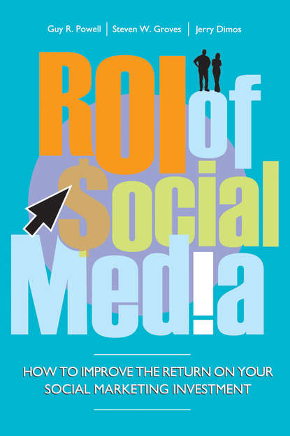 Скачать книгу ROI of Social Media. How to Improve the Return on Your Social Marketing Investment