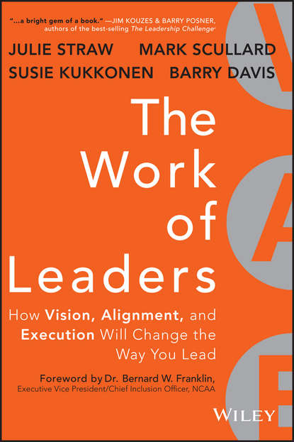 Скачать книгу The Work of Leaders. How Vision, Alignment, and Execution Will Change the Way You Lead