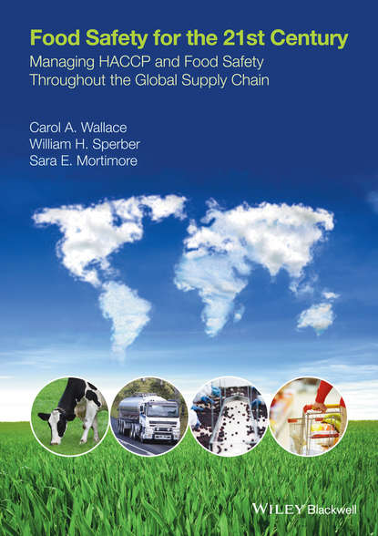 Скачать книгу Food Safety for the 21st Century. Managing HACCP and Food Safety throughout the Global Supply Chain