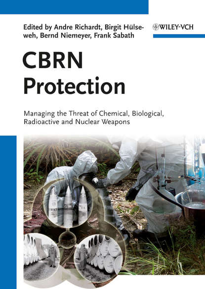 Скачать книгу CBRN Protection. Managing the Threat of Chemical, Biological, Radioactive and Nuclear Weapons
