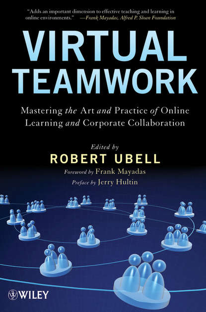 Скачать книгу Virtual Teamwork. Mastering the Art and Practice of Online Learning and Corporate Collaboration