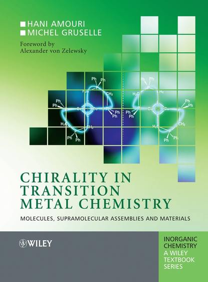 Скачать книгу Chirality in Transition Metal Chemistry. Molecules, Supramolecular Assemblies and Materials