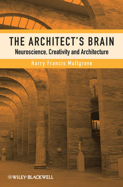 Скачать книгу The Architect's Brain. Neuroscience, Creativity, and Architecture