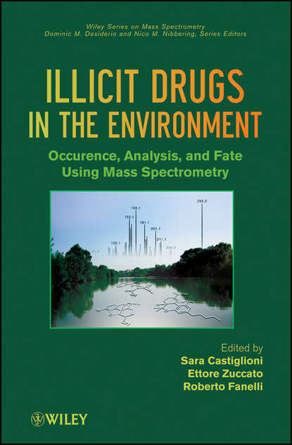 Скачать книгу Illicit Drugs in the Environment. Occurrence, Analysis, and Fate using Mass Spectrometry