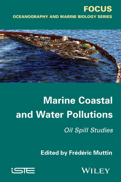 Скачать книгу Marine Coastal and Water Pollutions. Oil Spill Studies