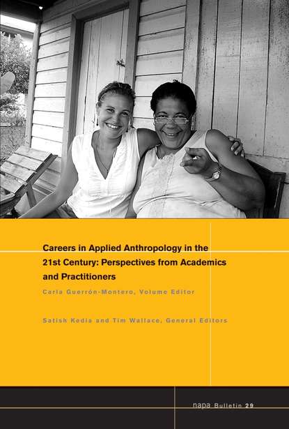 Скачать книгу Careers in 21st Century Applied Anthropology. Perspectives from Academics and Practitioners