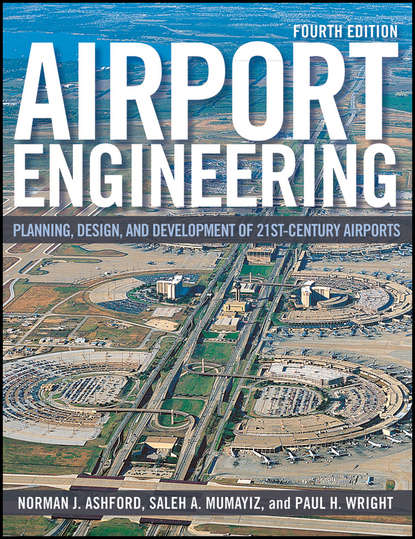 Скачать книгу Airport Engineering. Planning, Design and Development of 21st Century Airports