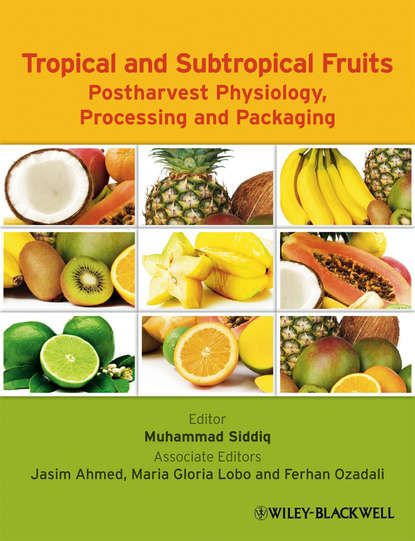 Скачать книгу Tropical and Subtropical Fruits. Postharvest Physiology, Processing and Packaging